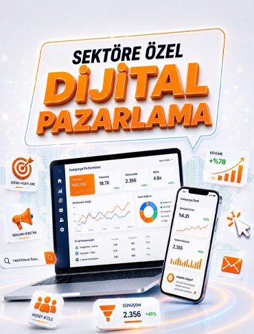 SEKTÖRE ÖZEL DİJİTAL PAZARLAMA