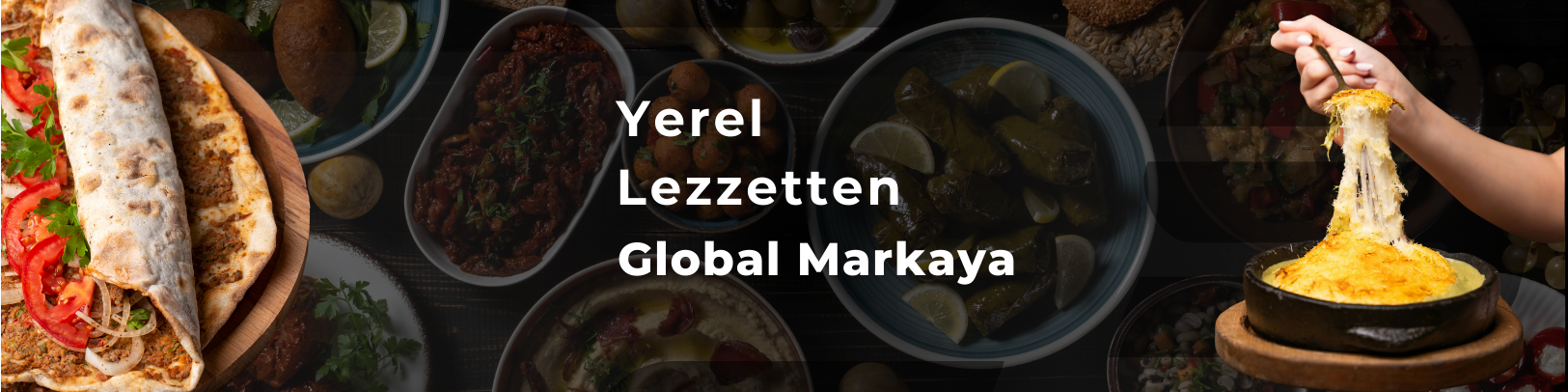 Yerel Lezzetten Global Markaya